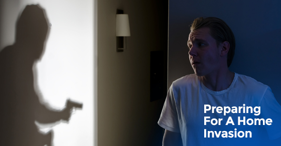 Preparing For A Home Invasion Preparing For A Home Invasion