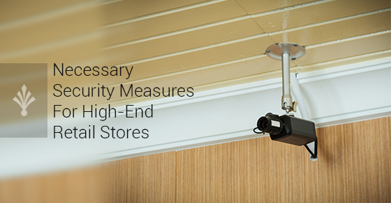 High-End Retail Stores Security Measures