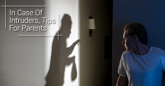In Case Of Intruders, Tips For Parents