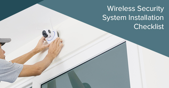 Wireless Security System Installation Checklist