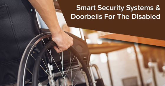 Smart Security Systems & Doorbells For The Disabled