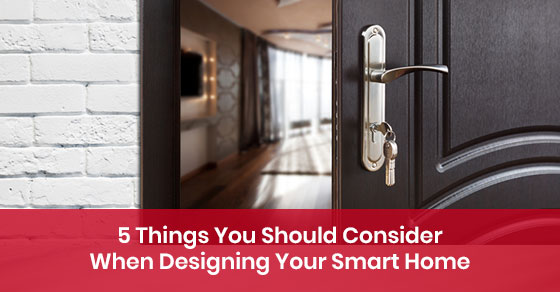 5 Things You Should Consider When Designing Your Smart Home