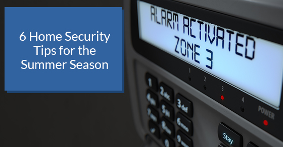 6 Home Security Tips for the Summer Season