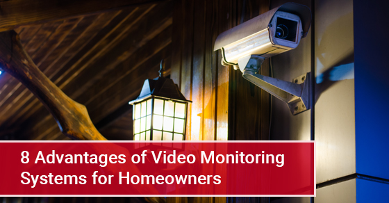 8 Advantages of Video Monitoring Systems for Homeowners