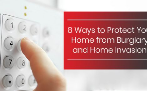 8 Ways to Protect Your Home from Burglary and Home Invasion