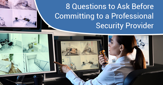 Questions to Ask Before Committing to a Professional Security Provider
