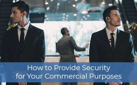 How to Provide Security for Your Commercial Purposes