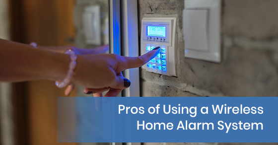 Pros of Using a Wireless Home Alarm System