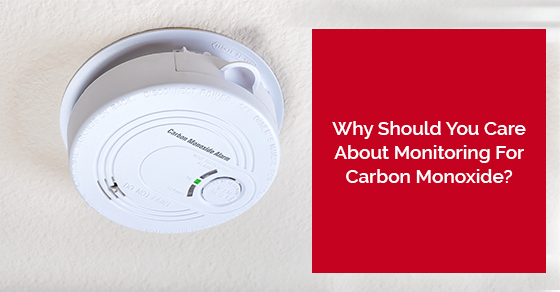 Why Should You Care About Monitoring For Carbon Monoxide?