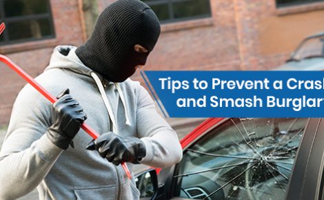 Tips to Prevent a Crash and Smash Burglary