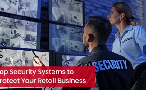 Top security systems to protect retail business