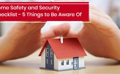 5 things to be aware of about home safety and security checklist
