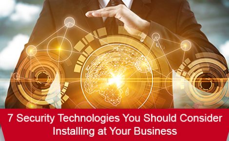 7 security technologies you should consider installing at your business