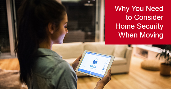 Why you need to consider home security when moving