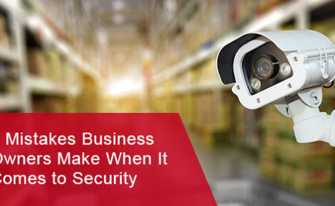Mistakes business owners make when it comes to security