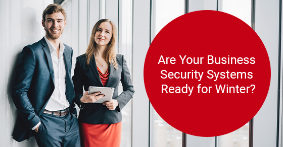 Are your business security systems ready for Winter?