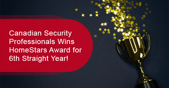 Canadian security professionals wins HomeStars award for 6th straight year!