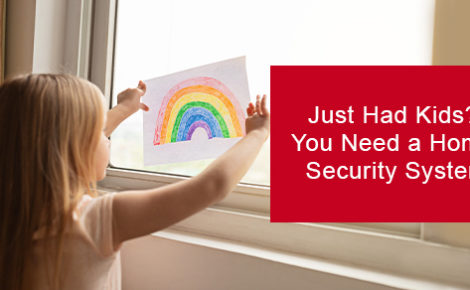 Just had kids? You need a home security system