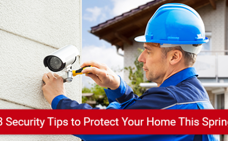 3 security tips to protect your home this spring