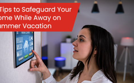 6 tips to safeguard your home while away on summer vacation