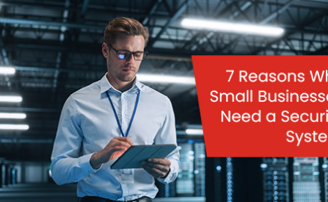 7 reasons why small businesses need a security system