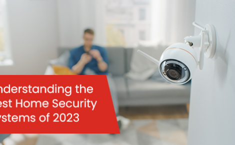Understanding the best home security systems of 2023