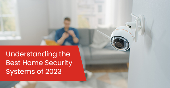 Understanding the best home security systems of 2023