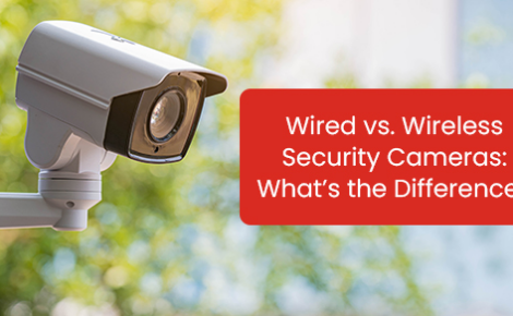Wired vs. Wireless security cameras: What’s the difference?