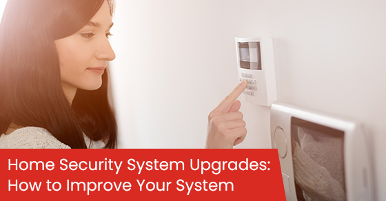 Home security system upgrades: How to improve your system