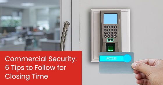 Commercial security: 6 tips to follow for closing time