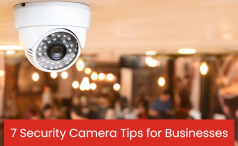 7 security camera tips for businesses
