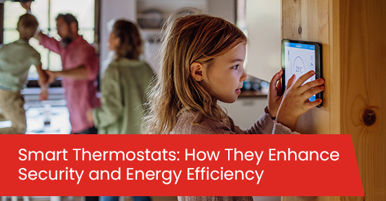 Smart thermostats: How they enhance security and energy efficiency