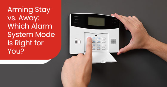 Arming stay vs. Away: Which alarm system mode is right for you?
