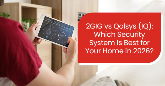 2GIG vs Qolsys (IQ): Which Security System Is Best for Your Home in 2026?